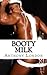 Booty Milk
