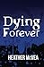 Dying Forever (Waking Forever)