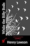 While the Billy Boils by Henry Lawson