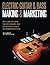 Electric Guitar Making & Marketing: How to build and market high-end instruments, from your workshop's setup to the complete business plan