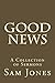 Good News: A Collection of ...