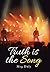 " Truth is the Song