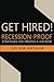 Get Hired!: Recession-Proof Strategies for Finding a Job Now