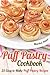 Puff Pastry Cookbook: 25 Easy to Make Puff Pastry Recipes