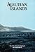 Aleutian Islands: The U.S. Army Campaigns of World War II