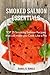 Smoker Recipes: TOP 25 Smoking Salmon Recipes that will make you Cook Like a Pro (DH Kitchen Smoker Recipes)