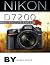 Nikon D7200: The Complete G...