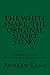 The White Snake, the Original Short Story: (Andrew Lang Masterpiece Collection)