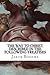 The Way to Christ, Described in the Following Treatises: Of True Repentance, Of True Resignation, Of Regeneration, Of The Super-Sensual Life