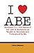 I love Abe - Abraham 101: The basics of the Law of Attraction as taught by Abraham and Understood by Me