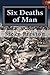 Six Deaths of Man