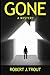 Gone