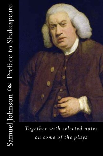 Preface to Shakespeare: Together with selected notes on some of the plays