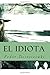 El Idiota by Fyodor Dostoevsky