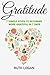Gratitude: 7 Simple Steps To Becoming More Grateful In 7 Days