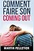 Comment faire son coming ou...