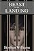Beast On The Landing (The Mark Stevens Story - documenting gay sex, love and the: Prison Life, Loves and Decay... The Mark Stevens Story