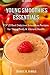 Young Smoothies Essentials: TOP 25 Best Delicious Smoothies Recipes for Young Bo (DH Kitchen)
