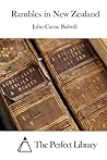 Rambles in New Zealand (Perfect Library)
