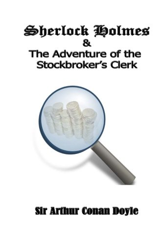 Sherlock Holmes and the Adventure of the Stockbroker's Clerk