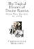 The Tragical History of Doctor Faustus: From The Quarto of 1604