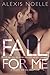 Fall for Me