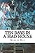 Ten Days in a Mad-House: Nellie Bly's Experience on Blackwell's Island. Feigning Insanity in Order to Reveal Asylum Horrors