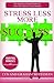 Stress Less More Success For High Achievers by Lyn and Graham Whiteman