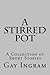 A Stirred Pot: A Collection...