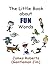 The Little Book About FUN W...