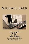 2IC: Business as Mission for the Rest of Us 2IC: Business as Mission for the Rest of Us