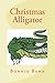 Christmas Alligator by Bonnie R Bahn