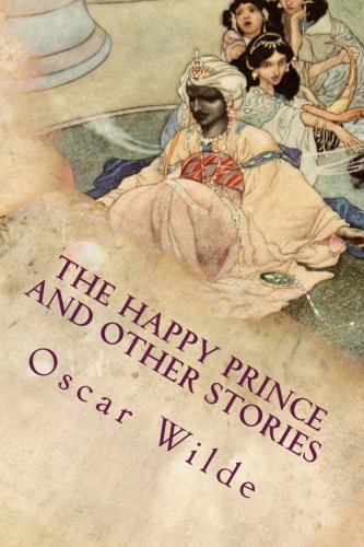 The Happy Prince and Other Stories: Illustrated