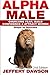 Alpha Male: Overcome Fear, ...