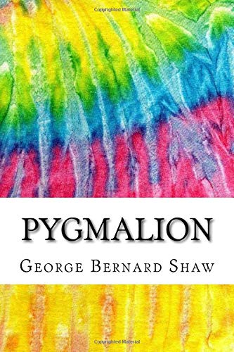 Pygmalion: Includes MLA Style Citations for Scholarly Secondary Sources, Peer-Reviewed Journal Articles and Critical Essays