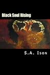 Black Soul Rising by S.A. Ison