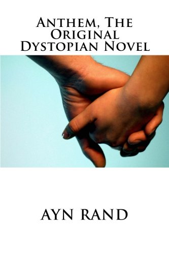 Anthem, The Original Dystopian Novel