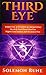 THIRD EYE: Third Eye Activation & Awakening! Decalcify Your Pineal Gland For Higher Consciousness And Awareness Now