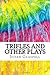 Trifles and Other Plays: Includes MLA Style Citations for Scholarly Secondary Sources, Peer-Reviewed Journal Articles and Critical Essays (Squid Ink Classics)