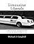 Limousine Liberals: The Story of How the Left Robbed America