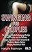Swinging For Couples Vol. 3: The Advanced Guide To Swinging Lifestyle - 37 Tools To Give You The Ultimate Swinging Experience You've Dreamed Of - ... Vacations, & More (Ultimate Swingers' Guide)