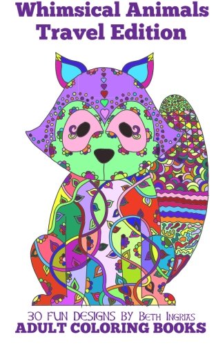 Adult Coloring Books: Whimsical Animals Travel Edition (Paperback)