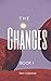 The Changes: Book 1
