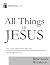 All Things in Jesus: Bible ...