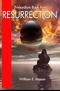 Resurrection: Primordium: Book Four