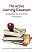 The Active Learning Classroom: Strategies for Practical Educators