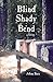 BLIND SHADY BEND A Novel