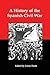 A History of the Spanish Ci...