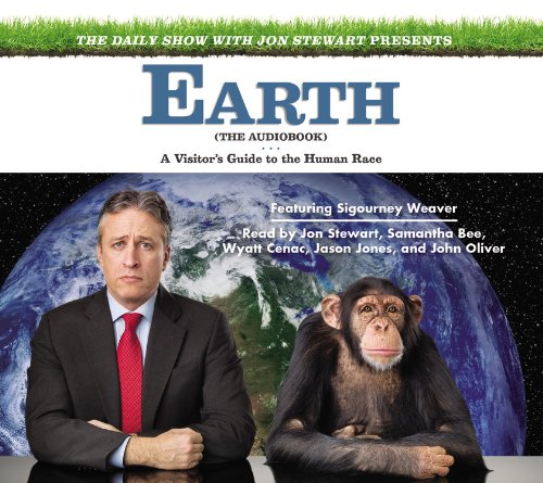 Earth (the Audiobook) Lib/E: A Visitor's Guide to the Human Race