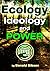 Ecology, Ideology and Power